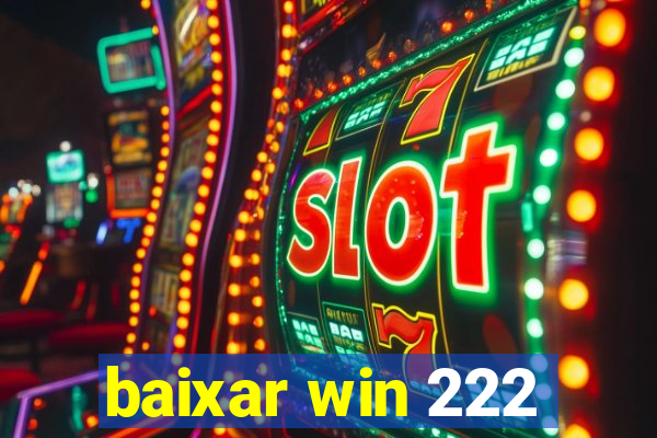 baixar win 222